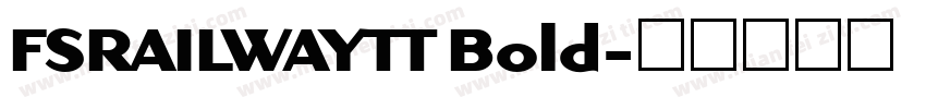 FSRAILWAYTT Bold字体转换
